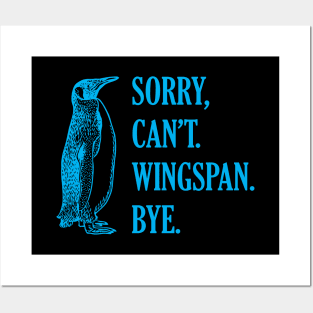 Sorry Can't Wingspan Bye Penguin (Blue) Posters and Art